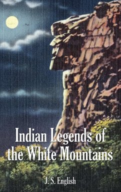 Indian Legends of the White Mountains - English, J. S.