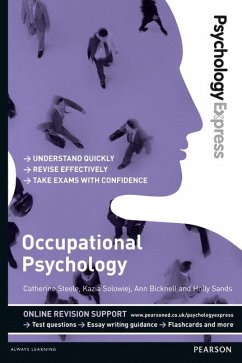 Psychology Express: Occupational Psychology - Steele, Catherine; Solowiej, Kazia; Bicknell, Ann