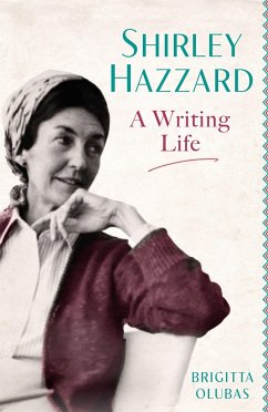 Shirley Hazzard: A Writing Life - Olubas, Brigitta