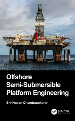 Offshore Semi-Submersible Platform Engineering (eBook, PDF) - Chandrasekaran, Srinivasan