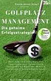 Golfplatzmanagement - die geheime Erfolgsstrategie (eBook, ePUB)