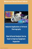 Industrial Applications of Infrared Thermography: How Infrared Analysis Can be Used to Improve Equipment Inspection (eBook, ePUB)