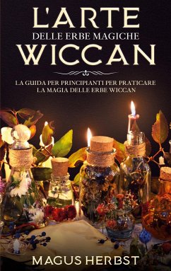 L'arte delle erbe magiche Wiccan - Herbst, Magus