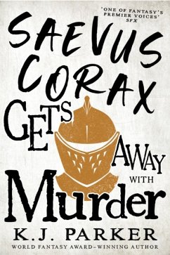 Saevus Corax Gets Away With Murder - Parker, K. J.