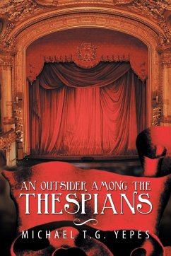 An Outsider Among the Thespians - Yepes, Michael T. G.