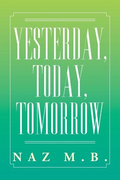 Yesterday, Today, Tomorrow - M. B., Naz