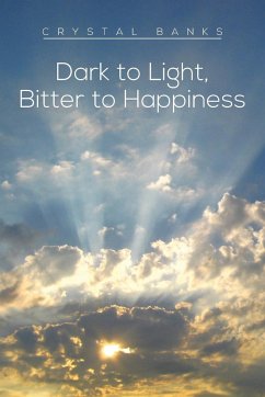 Dark to Light, Bitter to Happiness