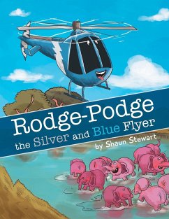 Rodge-Podge the Silver and Blue Flyer - Stewart, Shaun