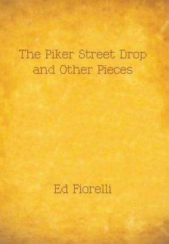 The Piker Street Drop and Other Pieces - Fiorelli, Ed