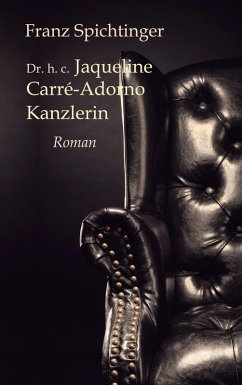 Dr. h. c. Jaqueline Carré-Adorno, Kanzlerin (eBook, ePUB)