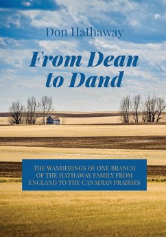 From Dean to Dand: The Wanderings of One Branch of the Hathaway Family from England to the Canadian Prairies