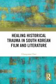 Healing Historical Trauma in South Korean Film and Literature (eBook, ePUB)