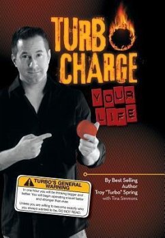 Turbo Charge Your Life - Spring, Troy ''Turbo''