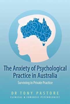 The Anxiety of Psychological Practice in Australia - Pastore, Tony