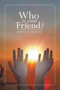 Who Is Your Friend? - Kwaning, Martin N.