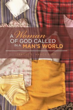 A Woman of God Called in a Man's World - Nance-Byrd, Tracye E.