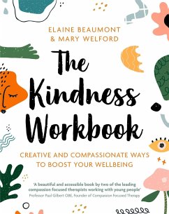 The Kindness Workbook - Beaumont, Dr Elaine; Welford, Dr Mary