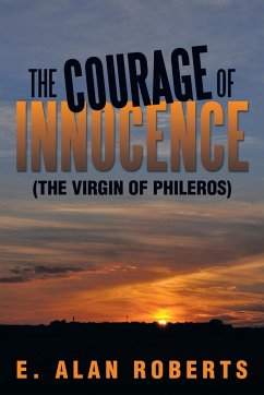 The Courage of Innocence - Roberts, E. Alan