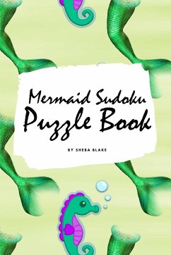 Mermaid Sudoku 6x6 Puzzle Book for Children - All Levels (6x9 Puzzle Book / Activity Book) - Blake, Sheba