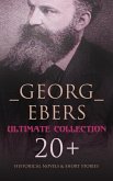 Georg Ebers - Ultimate Collection: 20+ Historical Novels & Short Stories (eBook, ePUB)