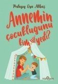 Annemin Cocuklugunu Kim Yedi