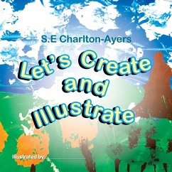 Let's Create and Illustrate - Charlton-Ayers, S. E.