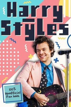 Harry Styles: The Ultimate Fan Book (100% Unofficial) - Hibbs, Emily