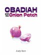 Obadiah and the Onion Patch - Bild 1