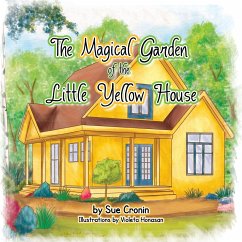 The Magical Garden of the Little Yellow House - Cronin, Sue