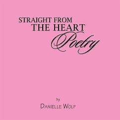 Straight from the Heart Poetry - N, Danielle Wolf