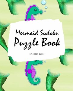 Mermaid Sudoku 6x6 Puzzle Book for Children - All Levels (8x10 Puzzle Book / Activity Book) - Blake, Sheba