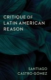 Critique of Latin American Reason (eBook, ePUB)