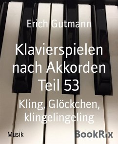Klavierspielen nach Akkorden Teil 53 (eBook, ePUB) - Gutmann, Erich