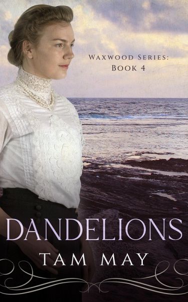 Dandelions: An Early 20th Century Friendship Novel (Waxwood Series, #4) (eBook, ePUB) Dandelions: An Early 20th Century Friendship Novel (Waxwood Series, #4) (eBook, ePUB)