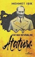 Vatan Sevdalisi Atatürk - Isik, Mehmet