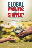 Global Warming: Can It Be Stopped?: The Science, Psychology, and Morality of Climate Change
