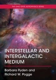 Interstellar and Intergalactic Medium - Ryden, Barbara;Pogge, Richard W.