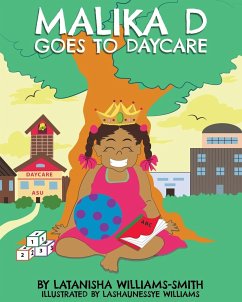 Malika D Goes to Daycare - Williams-Smith, Latanisha