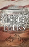 The Complete Novels of Georg Ebers (eBook, ePUB)