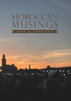 Moroccan Musings - Barriault, Anne B.