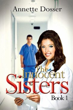 The Innocent Sisters Book I - Dosser, Annette