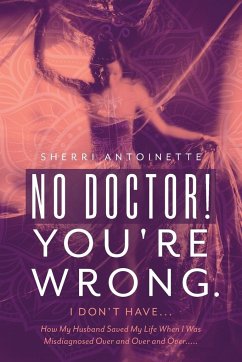 No Doctor! You're Wrong. - Antoinette, Sherri