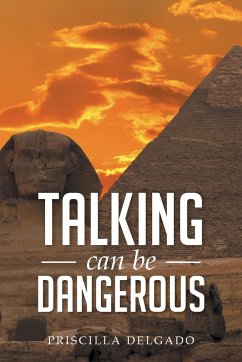 Talking Can Be Dangerous - Delgado, Priscilla