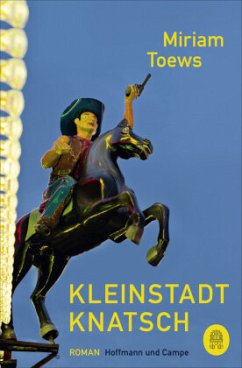 Kleinstadtknatsch - Toews, Miriam