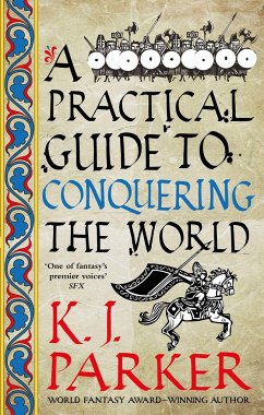A Practical Guide to Conquering the World - Parker, K. J.