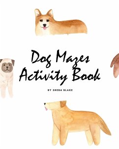 Cover Dog Mazes Activity Book for Children (8x10 Puzzle Book / Activity Book)