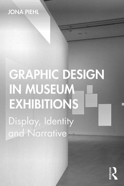 Graphic Design in Museum Exhibitions (eBook, ePUB) - Piehl, Jona