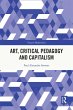 Art, Critical Pedagogy and Capitalism... - Bild 1