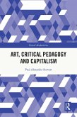 Art, Critical Pedagogy and Capitalism (eBook, PDF)