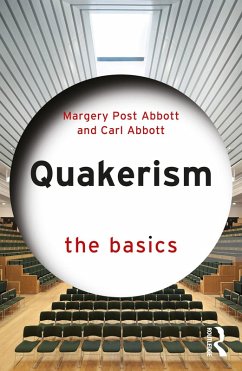 Quakerism: The Basics (eBook, ePUB) - Post Abbott, Margery; Abbott, Carl